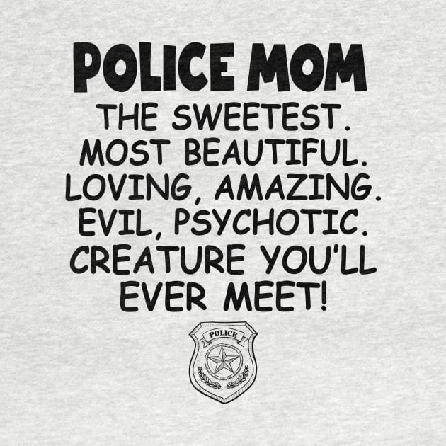 Police Mom The Sweetest by gotravele store